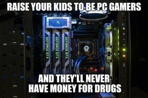 kids-be-pc-gamers-geforce-gtx-geforce-gtx-geforce-gtx-kmm-kkk-10-and-theyll-never-have-money-drugs.jpeg